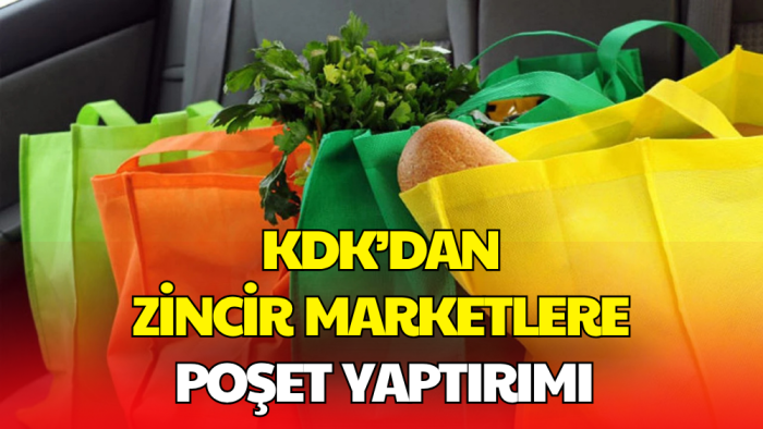 KDK’dan Zincir Marketlere Poşet Uyarısı: Ekonomik Külfet Oluşturuyor